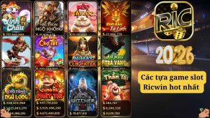 Các tựa game slot Ricwin hot nhất 2026